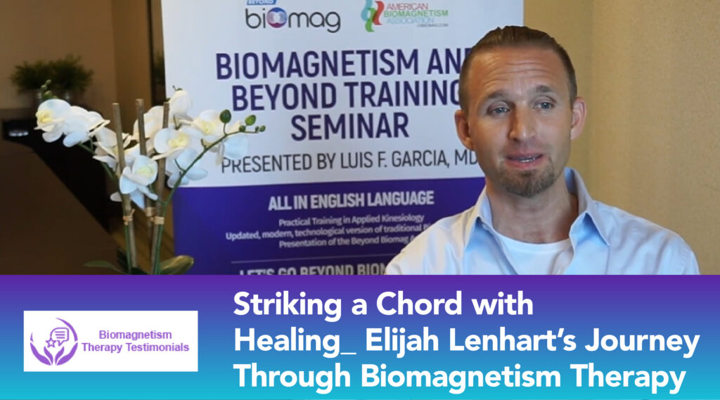 Elijah Lenhart's Journey through biomagnetism therapy
