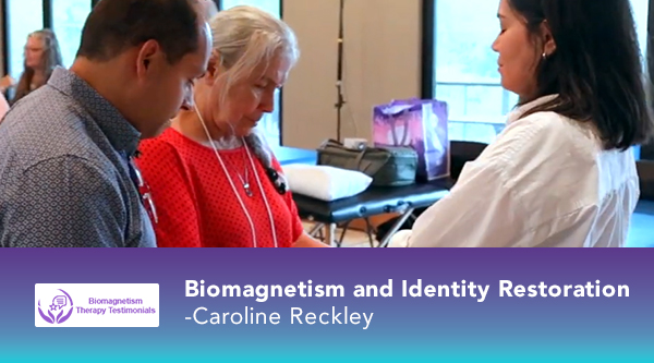 Caroline Reckley healing journey with biomagnetism therapy
