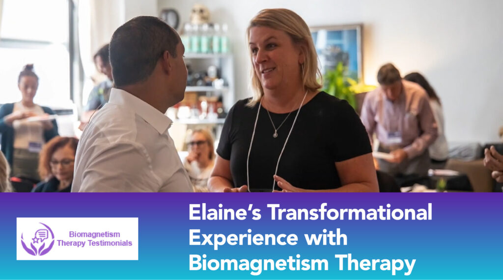 Elaine's Transformational journey with biomagnetism therapy