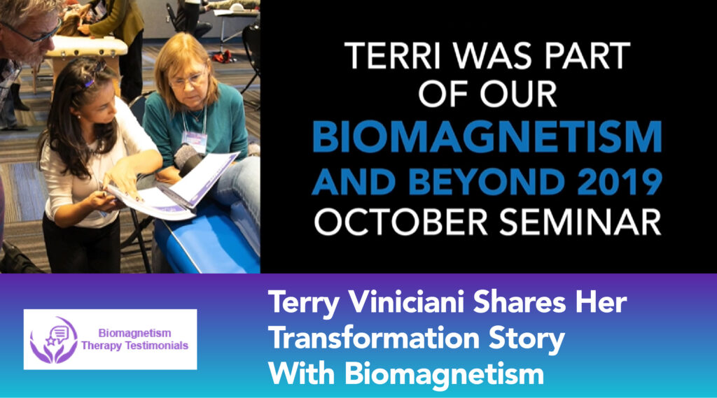 Terry Viniciani Shares Her Transformation Story with biomagnetism therapy